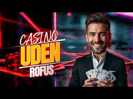 Bedste Casino Sider Uden RoFUS - Din Guide til Spil