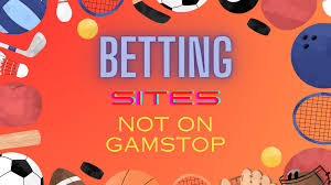 Bookies Not on Gamstop UK Your Guide to Alternative Betting Options