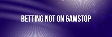 Bookies Not on Gamstop UK Your Guide to Alternative Betting Options