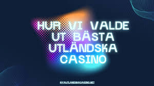 Bästa Utländska Casino En Guide till Spännande Spelupplevelser Bästa Utländska Casino En Guide till Spännande Spelupplevelser